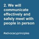 We will communicate effectively and safely meet with people in person